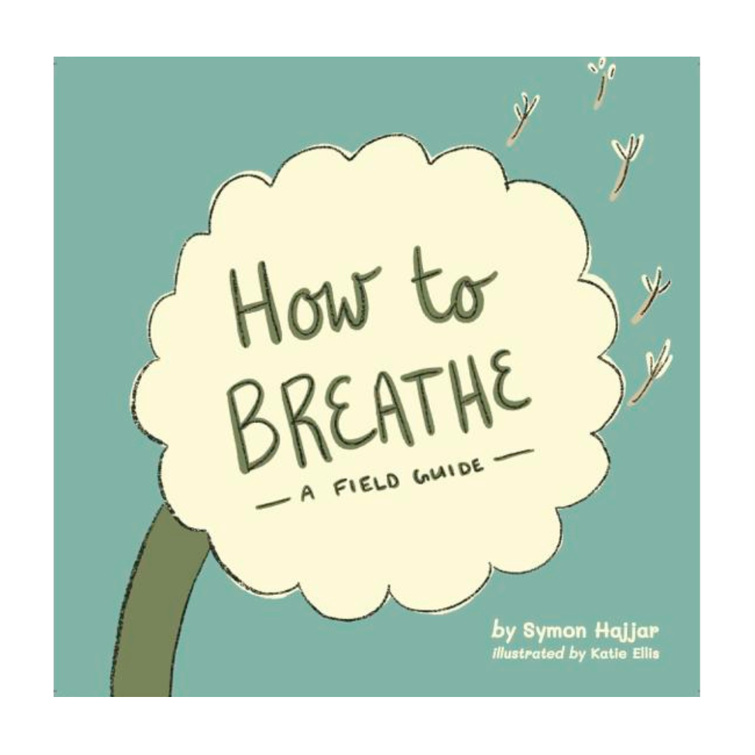 How To Breathe: A field Guide